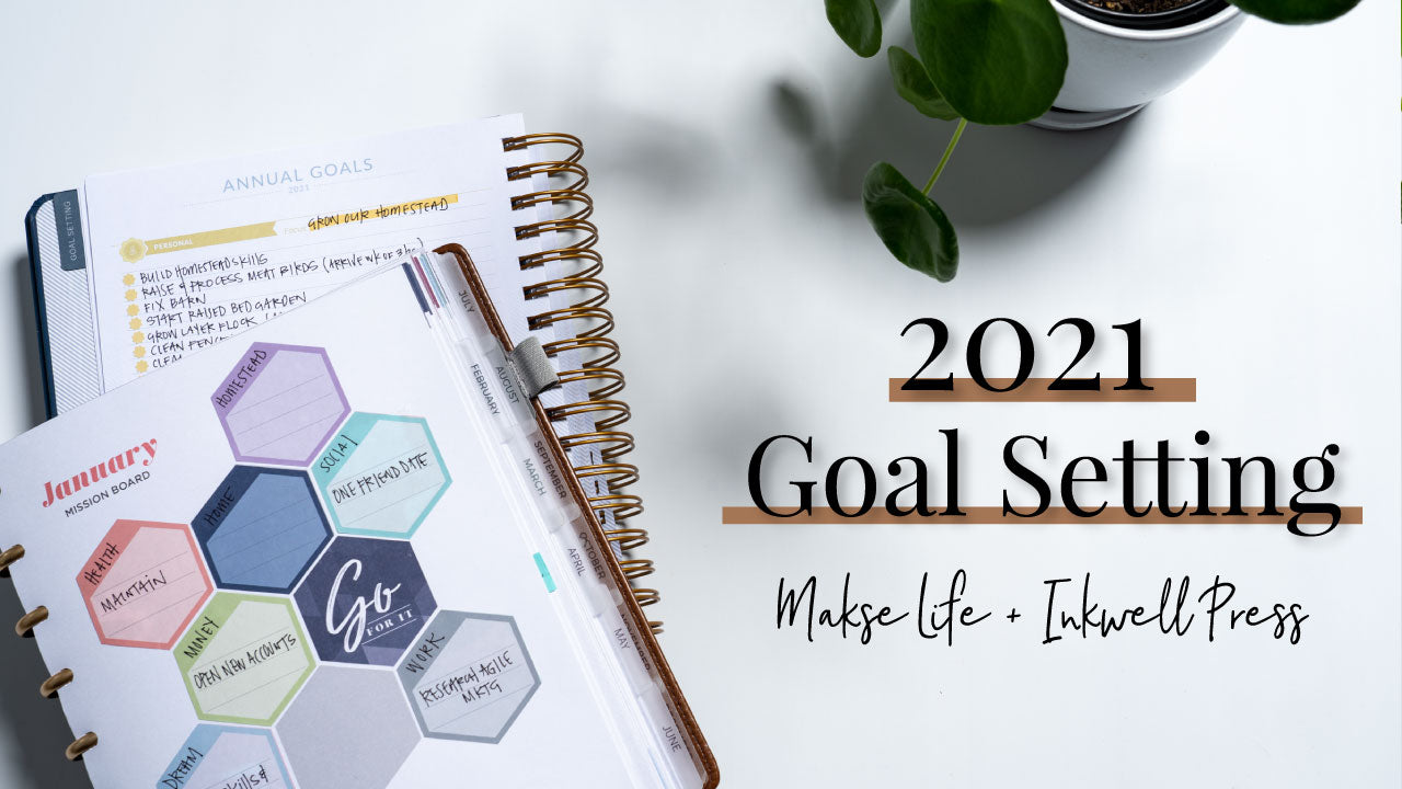 Setting Goals for 2021 | Makse Life & Inkwell Press