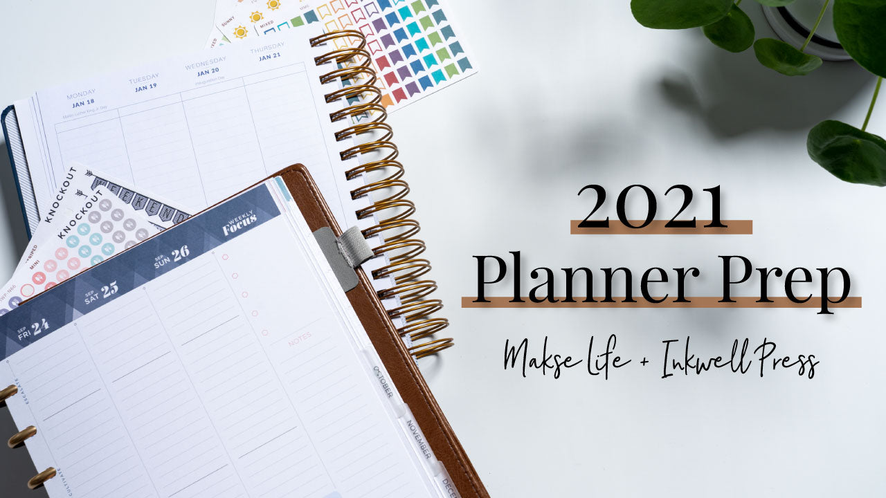 Planner Prep 2021 | Makse Life Vertical & Inkwell Press Classic