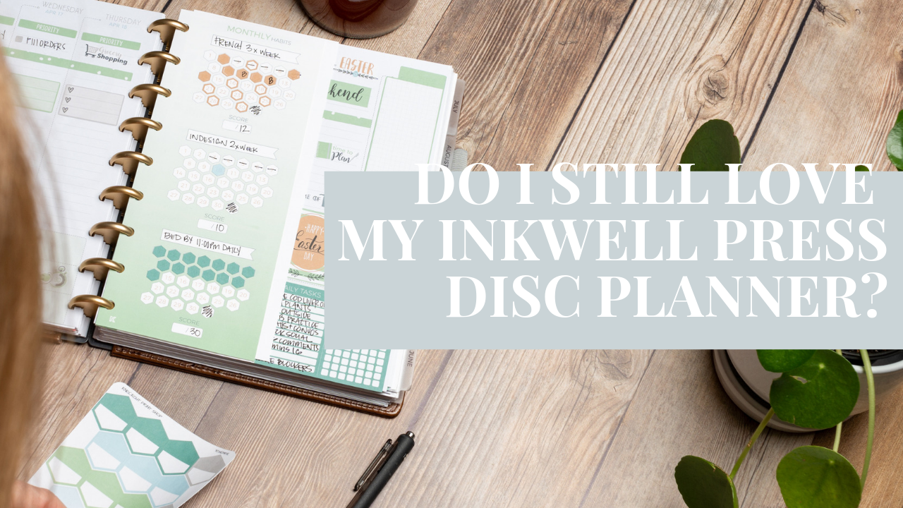 Do I still love my Inkwell Press Disc Planner?