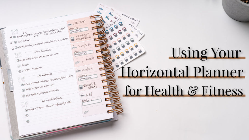 Using Your Horizontal Planner for Health & Fitness – Knockout Print Shop
